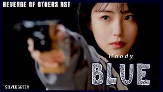 Hoody - Blue [Revenge of Others OST] Lyrics // Lirik Terjemahan Indonesia