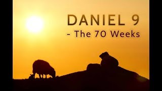 THE 70 WEEKS OF DANIEL 9 PT. 1