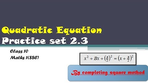 Practice set 2.3 class 10 algebra #Quadratic equation by completing square method.