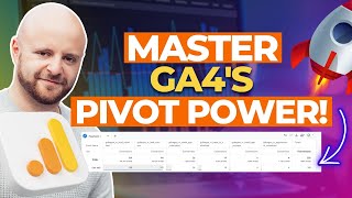 Mastering GA4 Unleashing the Power of Custom Pivot Tables for Advanced Reporting