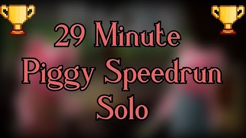 Roblox Piggy All Chapters Solo Speedrun In Under 30 Minutes || Glitches Used (Former WR)