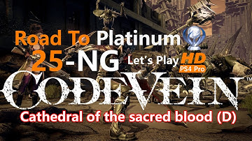 Code Vein - Walkthrough- NG -Part 25-Cathedral of the sacred blood (D)-No commentary
