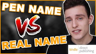 Pen Name vs Real Name or Brand Name for Your Self Published Book? (Amazon KDP)