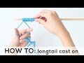 Longtail Cast On for Beginners