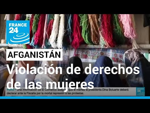 Preocupación por violación de derechos de las mujeres en Afganistán • FRANCE 24 Español