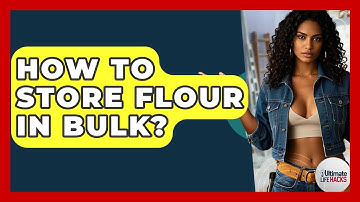 How To Store Flour In Bulk? - Ultimate Life Hacks