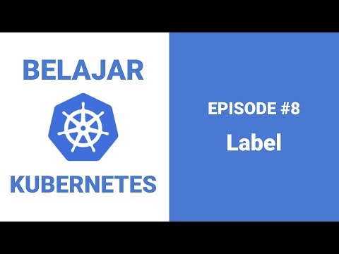 Video: Apakah label dalam Kubernetes?