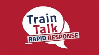 Train Talk Rapid Response: Thousands of Your Letters Delivered