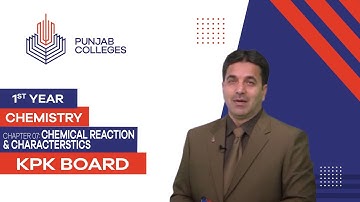 PGC Lectures-Inter Part 1-KPK Board-Chemistry-Chapter 7 - Chemical Reaction