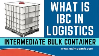 #What is Intermediate Bulk Container IBC in Logistics