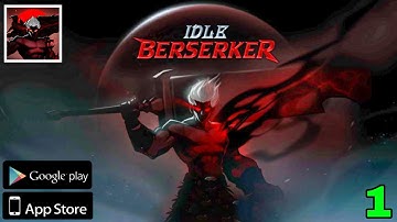 IDLE Berserker : Action RPG | Walkthrough | (Android, iOS) | Part 1 #rhodegamer #idleberserker