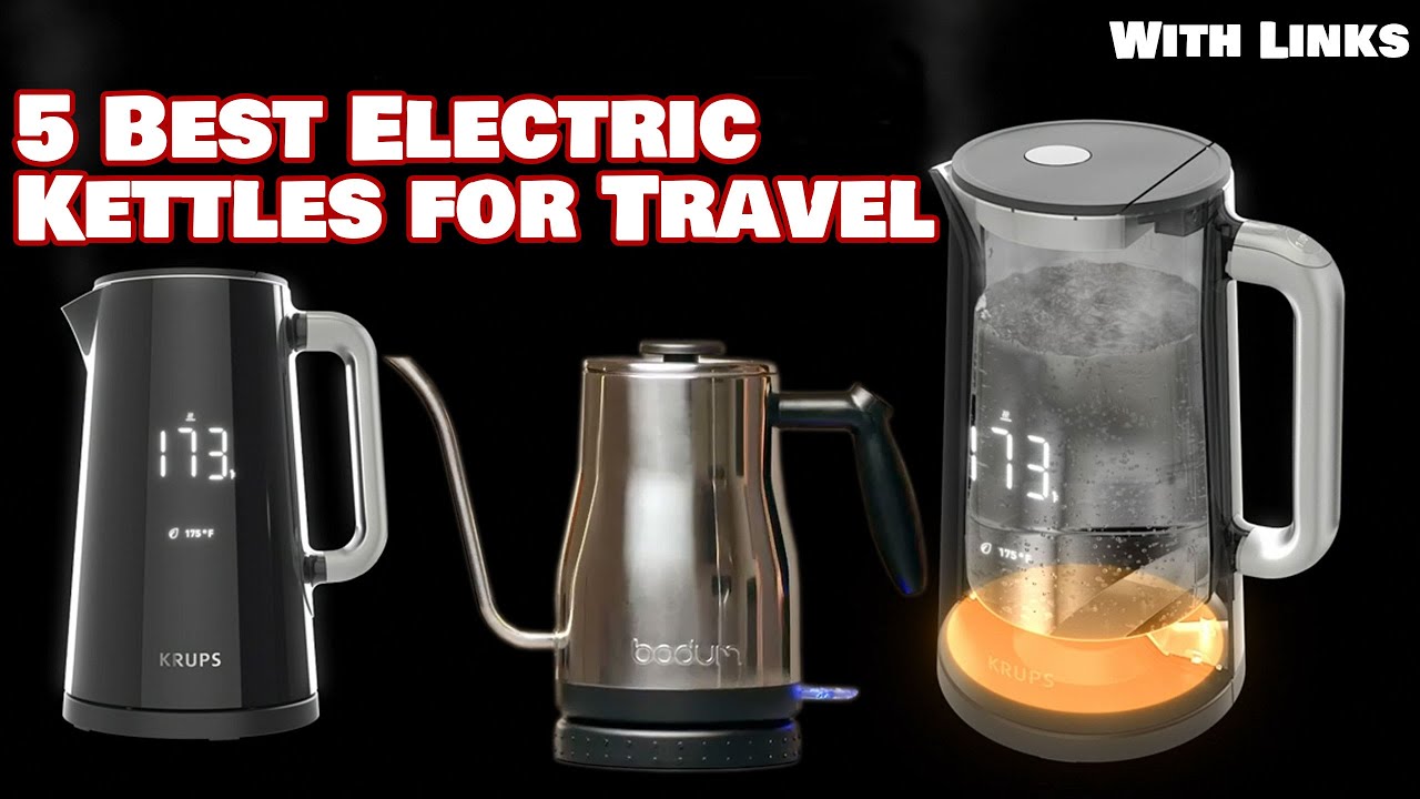 Top 5 Best Electric Kettles for Travel Save Time and Money! With