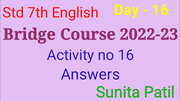 Std 7th /English/ Bridge Course/ Activity no.16 Answers/ Day 16/ Sunita Patil