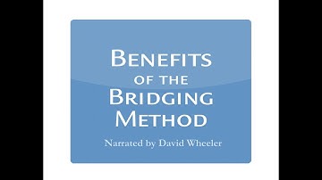 Benefits of the Bridging Method