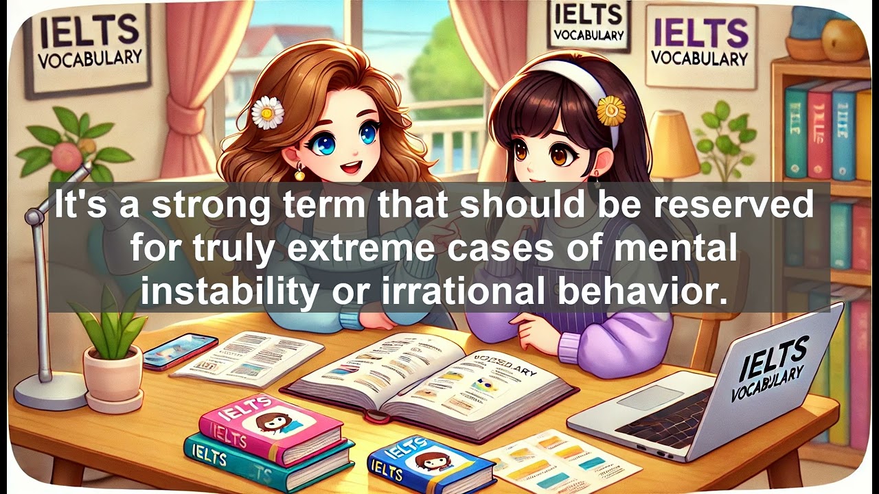 IELTS 9.0 Vocabulary Lesson: Deranged - Meaning, Common errors, Synonyms and Antonyms