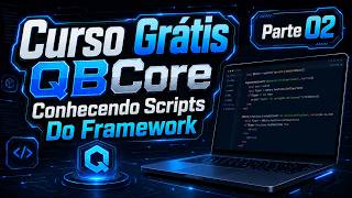 🚀 CURSO GRÁTIS FIVEM QBCore — Conhecendo Scripts do Framework Parte02