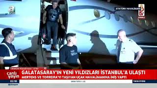Mertens ve Torreita İstanbula iniş yaptılar😀