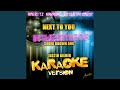 Next to You (In the Style of Chris Brown Feat. Justin Bieber) (Karaoke Version)