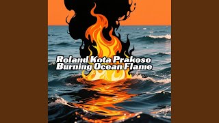 Burning Ocean Flame