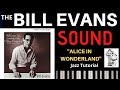 THE BILL EVANS' SOUND: Classic Jazz: "Alice In Wonderland"- Jazz Tutorial