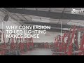 Why Conversion to LED Lighting Makes Sense