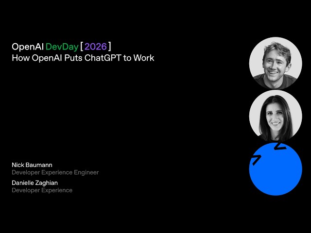 Video: How OpenAI Puts ChatGPT to Work | DevDay 2026