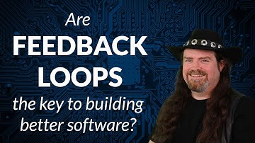 Are Feedback Loops the Key to Building Better Software?