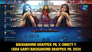 Background Drafpick ML Christy JKT48 Terbaru - Cara Mengganti Background Drafpick Mobile Legends !!