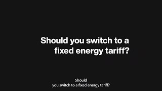 Should you switch energy tariff?