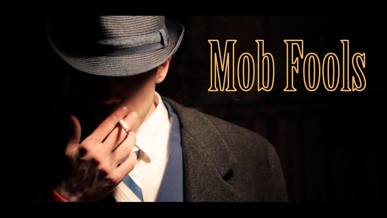 MOB FOOLS: PART 1