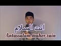 Antassalam   maherzain cover by munzir q