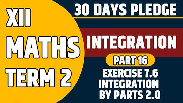 Integration by Parts | Part 16  Exercise 7.6 | ILATE rule 2.0 | 12th Maths  Most Important Questions