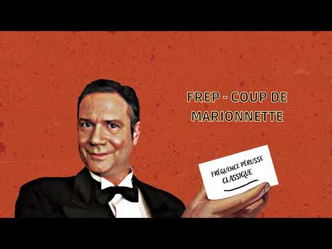 Les 2 minutes du peuple – Fréquence Pérusse Classique – Coup de marionnette