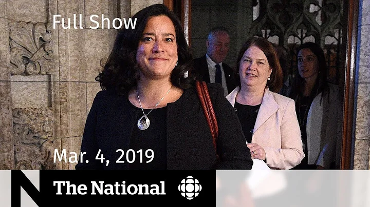 The National for March 4, 2019  Philpott Resigns, ...