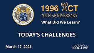 FCC - 96 Act @ 30 -  05 Panel 3:  Today’s Challenges