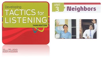 Unit 3 Neighbors - Tactics For Listening Developing