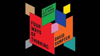 Four Ways of Thinking: A Journey into Human Complexity Audiobook by David Sumpter