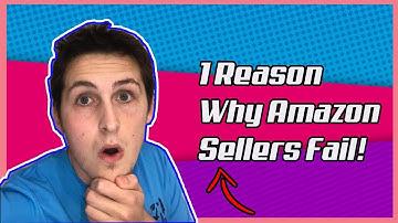 The #1 Reason Why Amazon Sellers Fail!