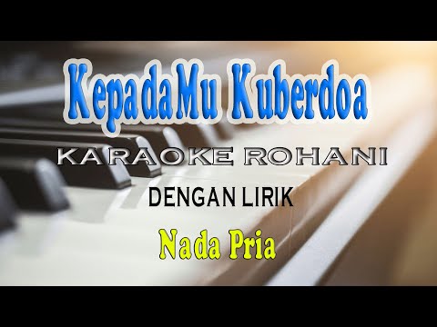 KEPADAMU KU BERDOA ll KARAOKE ROHANI ll ELKE & NANAKU ll NADA PRIA D=DO