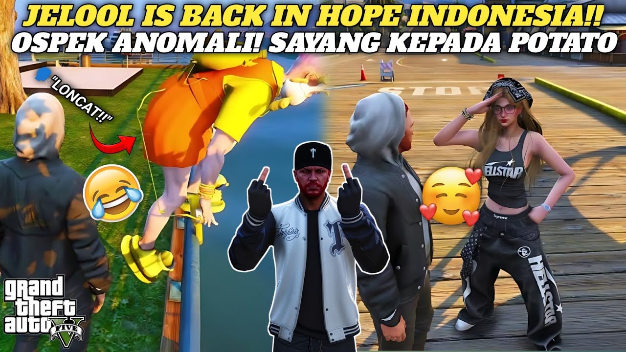 JELOOL IS BACK IN HOPE INDONESIA‼️ OSPEK ANOMALI! SAYANG KEPADA POTATO ❤️ | GTA 5 ROLEPLAY