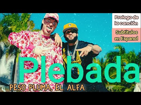 Plebada  –  Peso Pluma, El Alfa {Prologo de la canción}{Subtitulos en Espanol}