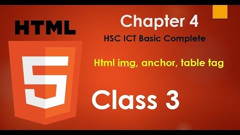 HSC ICT Chapter 4 Web Design. html img, anchor, table tag. Class 3
