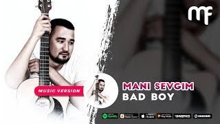 Mani sevgim (Bad Boy)