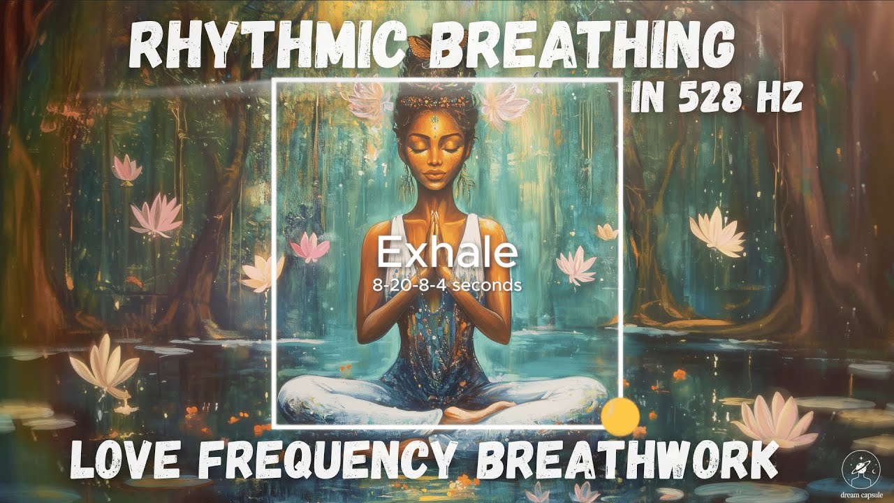 528 Hz Rhythmic Breathing | Healing Frequency for Deep Calm & Heart ...
