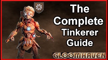 Master The Gloomhaven Tinkerer From Level 1 To 9 in 2025!