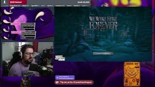 Listen.......shut up | We Were Here Forever Part 1