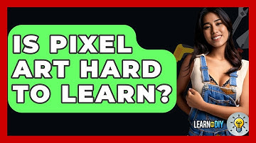 Is Pixel Art Hard To Learn? - LearnToDIY360.com