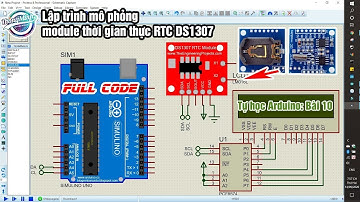 [Tự học Proteus] - Hướng dẫn mô phỏng cảm biến thời gian thực DS1307 hiển thị LCD với Arduino.