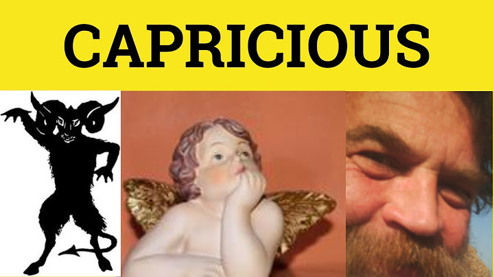 🔵 Capricious Caprice - Capricious Meaning - CAprice Examples - Formal English