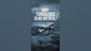 Why Turbulence is No Big Deal!
